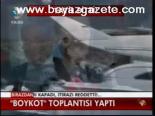 Boykot Toplantısı Yaptı