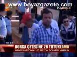 Borsa Çetesine 26 Tutuklama