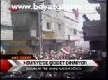 Suriye'de Şiddet Dinmiyor