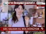 Geç Kalkan Eli Boş Dönüyor