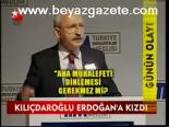 Kılıçdaroğlu Erdoğan'a Kızdı