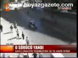 O Sürücü Yandı