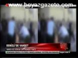 Denizli'de Vahşet