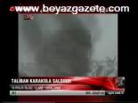 Taliban Karakola Saldırdı