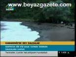 Karadeniz'de Dev Dalgalar