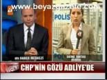 Chp'nin Gözü Adliye'de