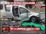 Tır'la Çarpışan Araçta 4 Ölü