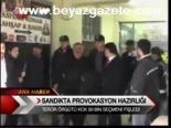 Sandıkta Provokasyon Hazırlığı