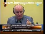 Mladiç Savunma Yapmadı