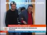 Provokasyon Kimin İşi?