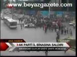 Ak Parti İl Binasına Saldırı