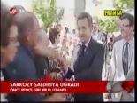 Sarkozy Saldırıya Uğradı