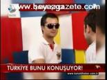 Türkiye Bunu Konuşuyor!