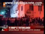 11 Mhp'li Tutuklandı