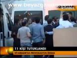 11 Kişi Tutuklandı