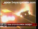 Tem Otoyolunda Dehşet