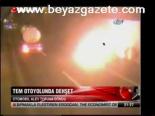 Tem Otoyolunda Dehşet