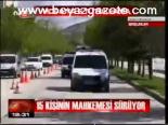 15 Kişinin Mahkemesi Sürüyor