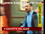 4 Cinayette Rol Almış