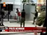 Polis Soyguncuya Acımadı