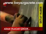 Adam Olacak Çocuk....