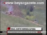 İsrail - Suriye Sınırında Çatışma