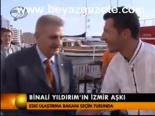Binali Yıldırım'ın İzmir Aşkı