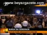 Bursa'da Gerginlik