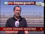 Uçağın Yönünü Değiştirdi
