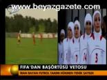 Fifa'dan Başörtüsü Vetosu