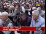 Kürtçe Ezan Fetvası