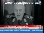 12 Eylül Darbesi Sorgulanıyor