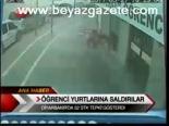 Öğrenci Yurtlarına Saldırılar