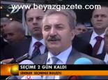 Seçime 2 Gün Kaldı
