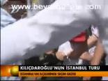 Kılıçdaroğlu'nun İstanbul Turu