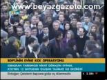Bdp'linin Evine Kck Operasyonu