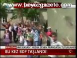 Bu Kez Bdp Taşlandı!