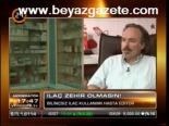 İlaç Zehir Olmasın