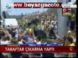 Taraftar Çıkarma Yaptı