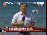 Burası Bodrum Değil!