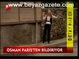 Osman Paris'ten Bildiriyor