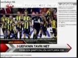 Uefa'nın Tavrı Net