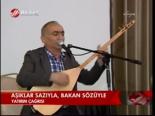 Aşıklar Sazıyla, Bakan Sözüyle