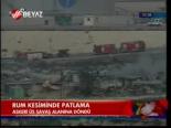 Rum Kesiminde Patlama