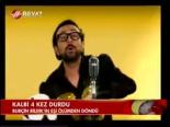 Kalbi 4 Kez Durdu