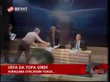 Uefa Da Topa Girdi