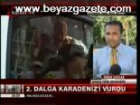 2. Dalga Karadeniz'i Vurdu