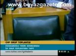Chp Grup Toplantısı