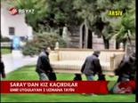 Saray'dan Kız Kaçırdılar