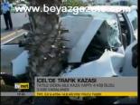 İçel'de Trafik Kazası